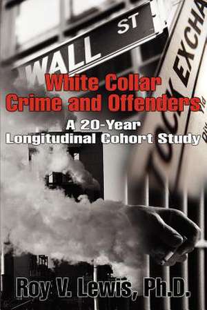 White Collar Crime and Offenders de Roy V. Lewis