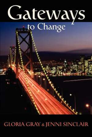 Gateways to Change de Jenni Lanette Sinclair