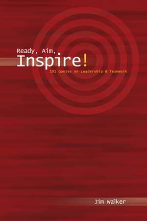 Ready, Aim, Inspire! de Jim Walker