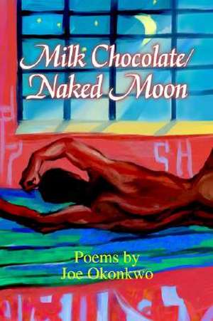 Milk Chocolate Naked Moon de Joe Okonkwo