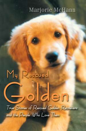 My Rescued Golden de Marjorie McHann