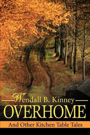 Overhome de Wendall B. Kinney