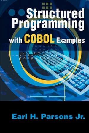 Structured Programming with COBOL Examples de Earl H. Parsons