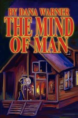 The Mind of Man de Dana Warner