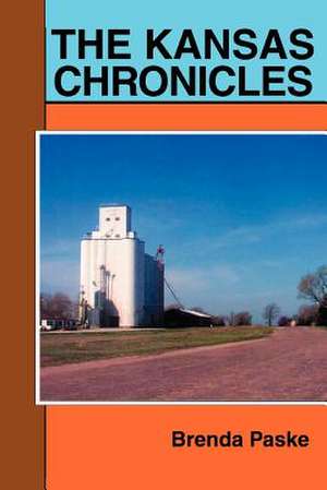 The Kansas Chronicles de Brenda A. Paske