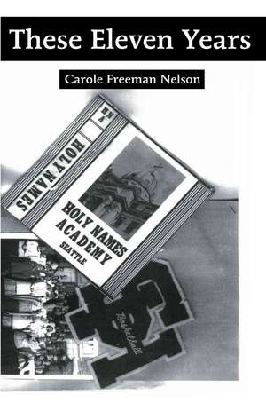 These Eleven Years de Carole Freeman Nelson