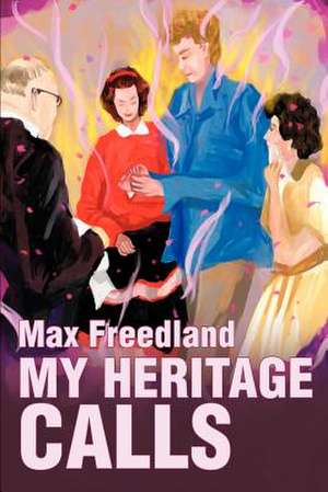 My Heritage Calls de Max Freedland