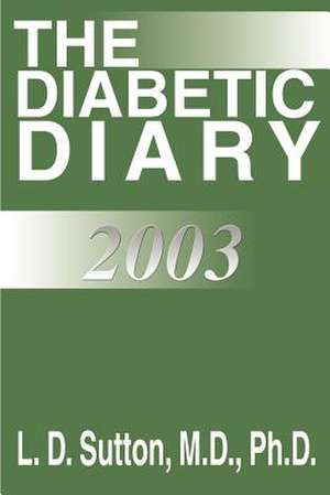 The Diabetic Diary 2003 de L. D. Sutton