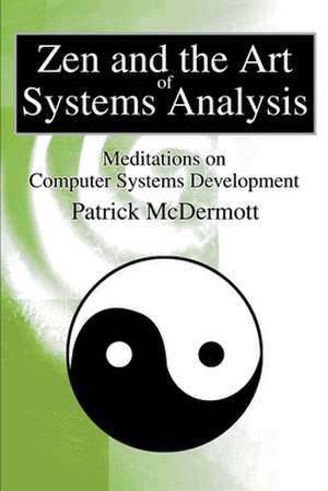 Zen and the Art of Systems Analysis de Patrick McDermott