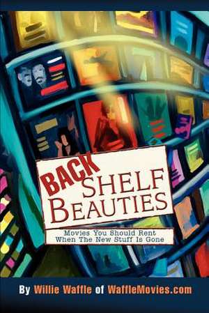 Back Shelf Beauties de Willie Waffle