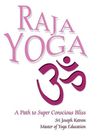 Raja Yoga de Sri Joseph M. Ketron