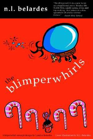 The Blimperwhirls de Nick Belardes