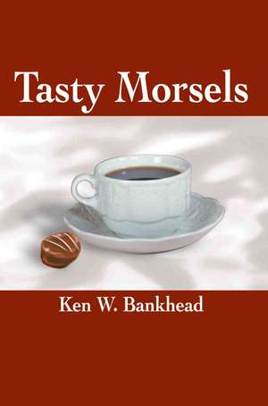 Tasty Morsels de Ken Watt Bankhead
