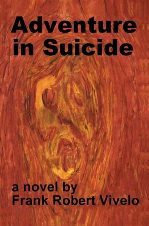 Adventure in Suicide de Frank Robert Vivelo