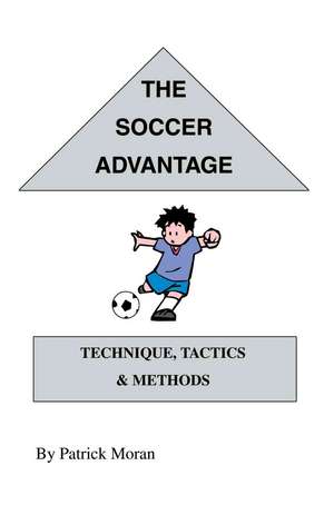 The Soccer Advantage de Patrick Moran