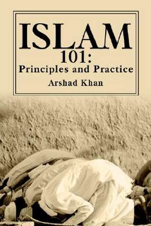 Islam 101 de Arshad Khan