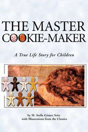 The Master Cookie-Maker de M. Stella Gomez-Seitz