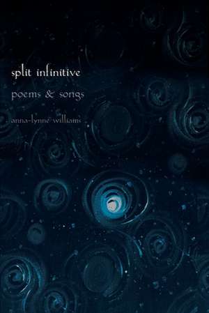 Split Infinitive de Anna-Lynne Williams