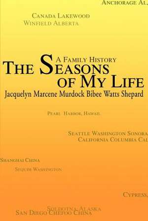 The Seasons of My Life de Jacquelyn M. Shepard