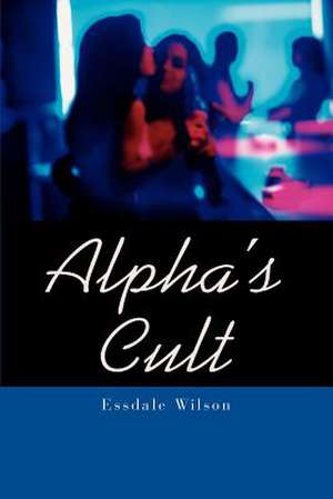 Alpha's Cult de Essdale Wilson