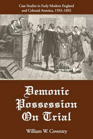 Demonic Possession on Trial de William W. Coventry