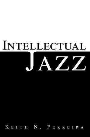 Intellectual Jazz de Keith N. Ferreira