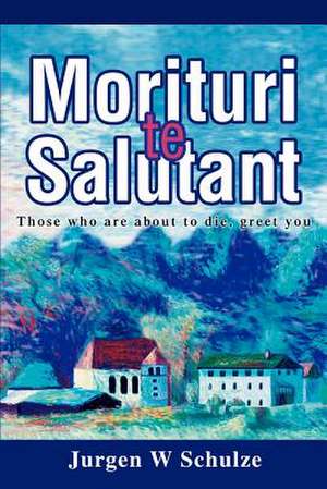 Morituri Te Salutant de Jurgen W. Schulze