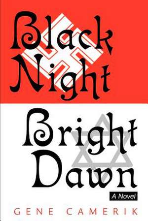 Black Night Bright Dawn de Gene Arthur Camerik