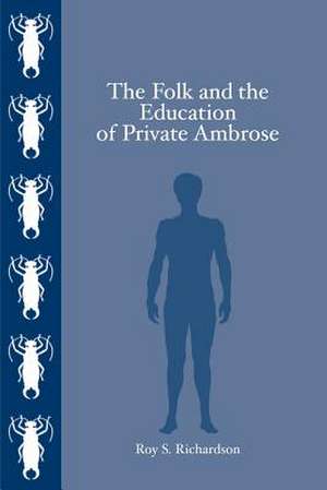 The Folk and the Education of Private Ambrose de Roy S. Richardson