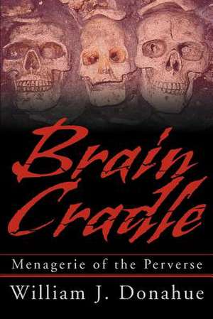 Brain Cradle de William J. Donahue