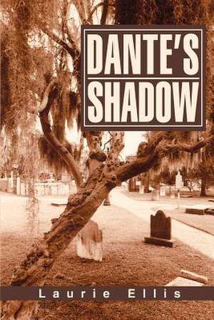 Dante's Shadow de Laurie Ellis