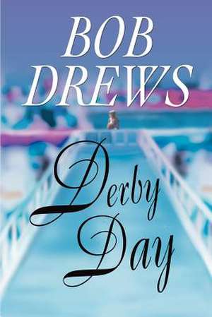 Derby Day de Bob Drews