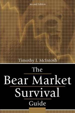 The Bear Market Survival Guide de Timothy J. McIntosh