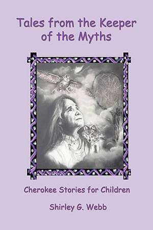 Tales from the Keeper of the Myths de Shirley G. Webb