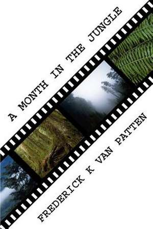 A Month in the Jungle de Frederick K. Van Patten