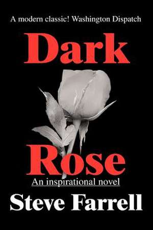 Dark Rose de Steve Farrell