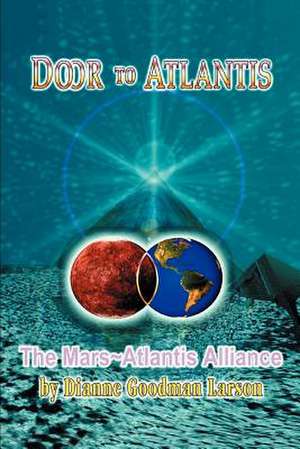 Door to Atlantis de M. Dianne Goodman-Larson