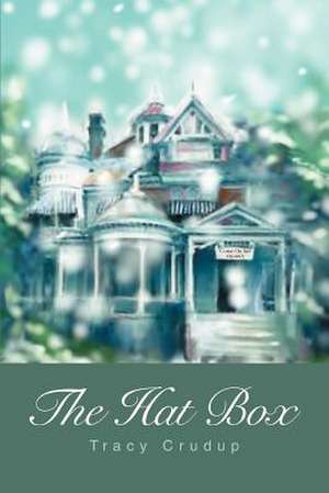 The Hat Box de Tracy Crudup