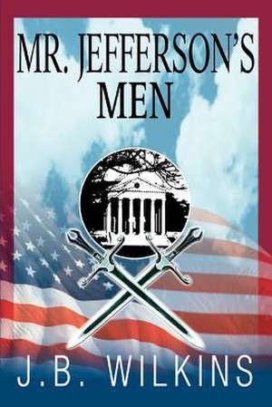 Mr. Jefferson's Men de J. B. Wilkins