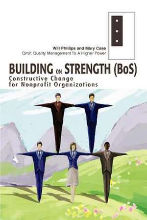 Building on Strength (Bos) de Will Phillips