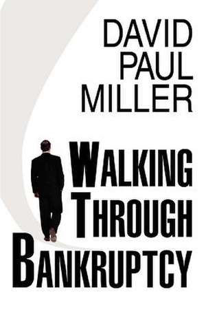 Walking Through Bankruptcy de David Paul Miller