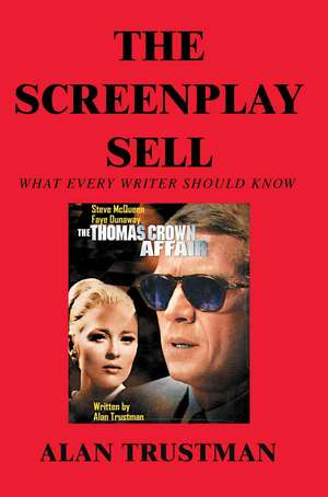 The Screenplay Sell de Alan Trustman