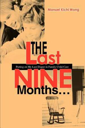 The Last Nine Months... de Manuel Kichi Wong