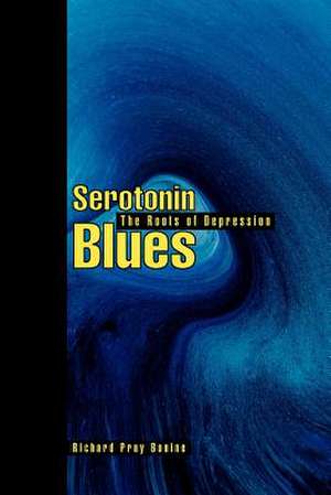 Serotonin Blues de Richard Pray Bonine