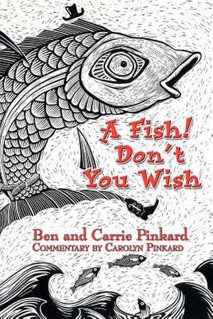 A Fish! Don't You Wish de Ben Pinkard