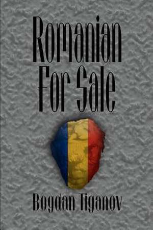 Romanian for Sale de Bogdan Tiganov