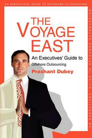 The Voyage East de Prashant Dubey