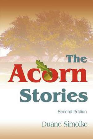 The Acorn Stories de Duane Simolke