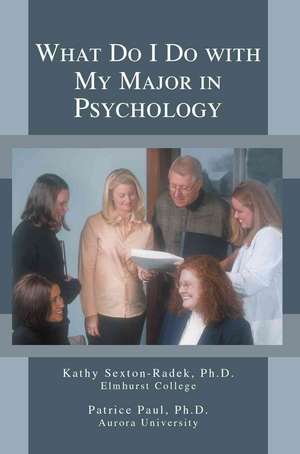 What Do I Do with My Major in Psychology de Kathy Sexton-Radek