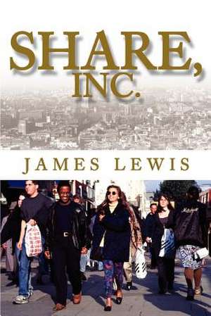 Share, Inc. de James Lewis